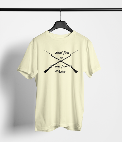 Stand Firm Ye Boys From Maine Tee