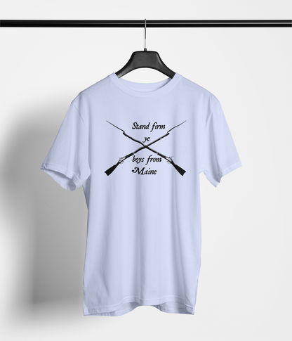 Stand Firm Ye Boys From Maine Tee
